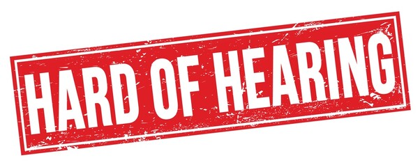 HARD OF HEARING text on red grungy rectangle stamp.