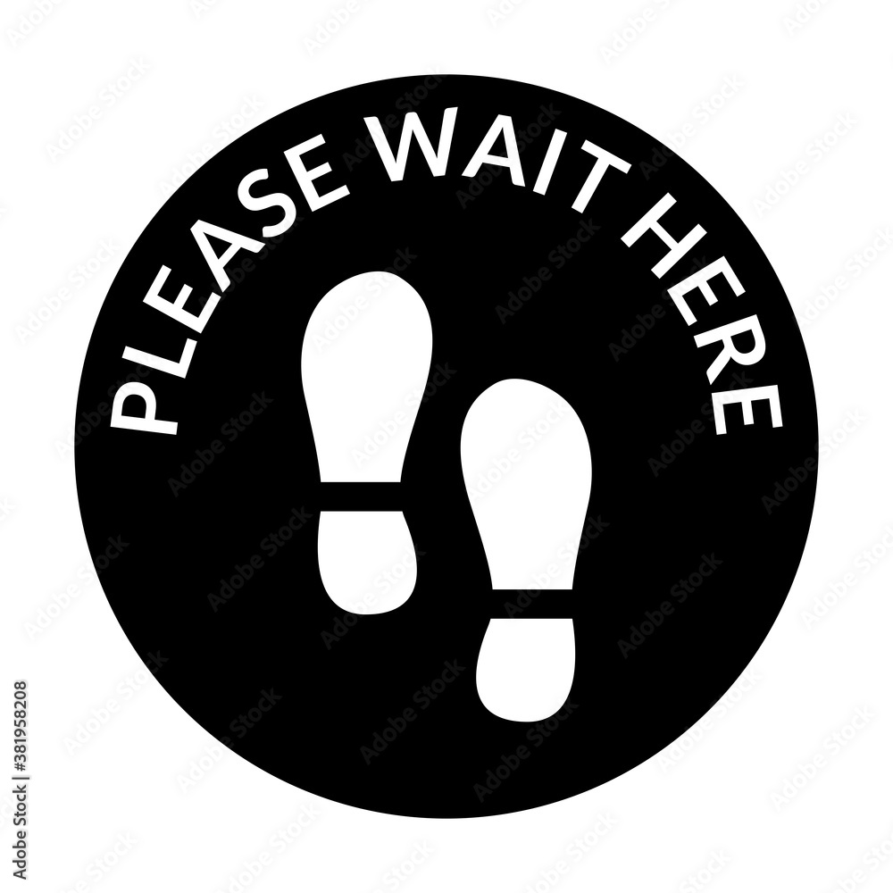 Poster please wait here round floor marking sticker icon with text and shoeprints for queue line or other p