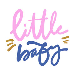 Hand lettering. Baby t-shirt quote.