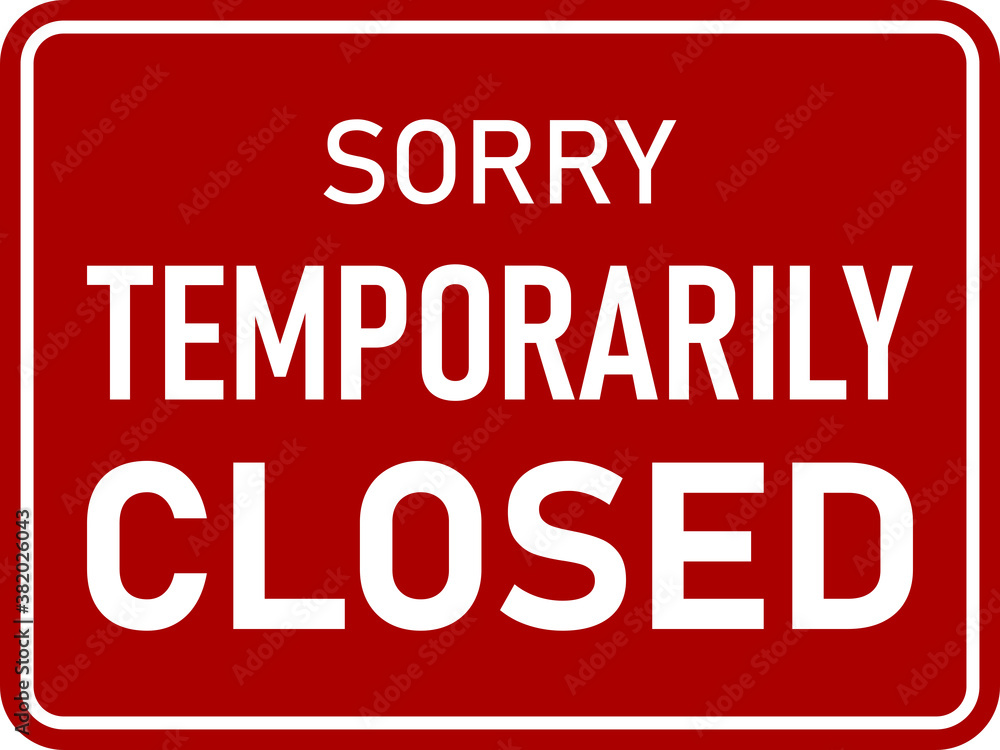 Poster sorry temporarily closed horizontal red and white warning sign. vector image.