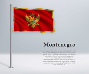 Waving flag of Montenegro on flagpole. Template for independence day