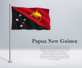 Waving flag of Papua New Guinea on flagpole. Template for independence day