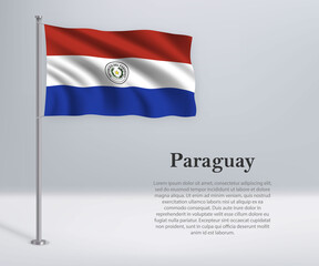 Waving flag of Paraguay on flagpole. Template for independence day poster