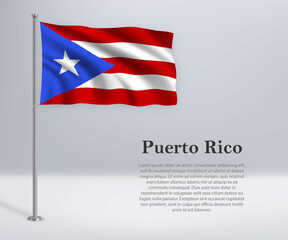 Waving flag of Puerto Rico on flagpole. Template for independence day poster