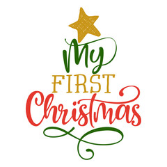 My first (1.) Christmas - Greeting card. Modern brush calligraphy. Isolated on white background. Hand drawn lettering for Xmas greetings cards, invitations. Good for t-shirt, mug, gifts. Baby clothes.