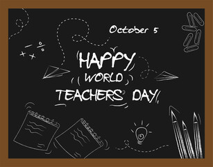Happy World Teachers Day, 4 October, poster with doodle art on chalkboard, banner vector illustration