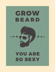 Grow Beard You Are So Sexy Typography background. Poster Text Background