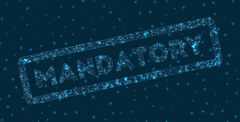 Mandatory word in digital style. Glowing geometric mandatory badge. Vibrant vector illustration.