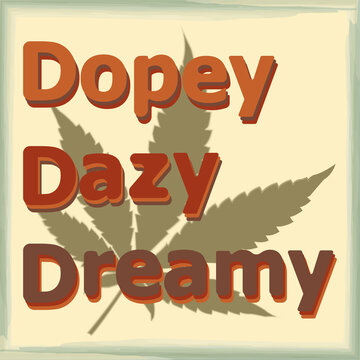 A retro style cannabis design with the word dopey, dazy, dreamy.