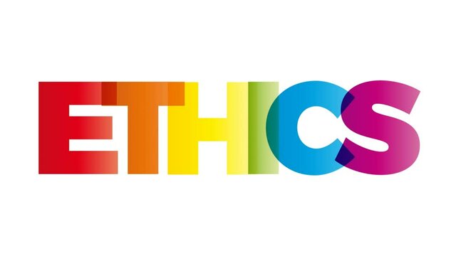 The word Ethics. Animation,  banner with the text colored rainbow.