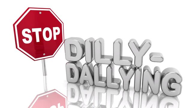 Stop Dilly-Dallying Procrastination Wasting Time Sign Words 3d Animation