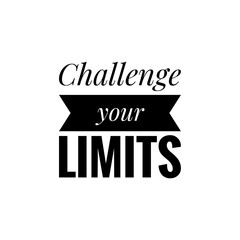 ''Challenge your limits'' motivational quote illustration sign