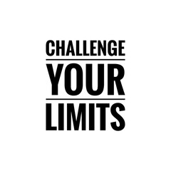 ''Challenge your limits'' motivational quote illustration sign