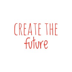 ''Create the future'' sign