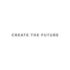 ''Create the future'' sign
