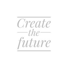 Naklejka na ściany i meble ''Create the future'' sign