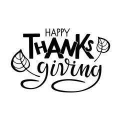 Hand drawn Happy Thanksgiving typography poster. Autumn celebration vector calligraphy text for Thanksgiving Day. For cards, prints, invitations, t-shirt design. Black text with falling leaves sketch.
