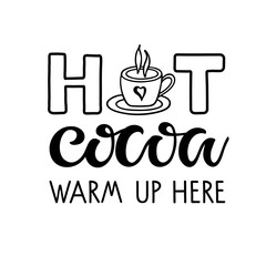 Hot Cocoa warm up here lettering sign. Text with cocoa mug sketch isolated on white background. Winter Event or Wedding Sign Party Printable. Hot Chocolate Bar
