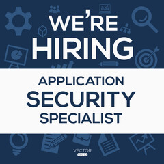 creative text Design (we are hiring Application Security Specialist),written in English language, vector illustration.
