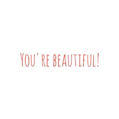 ''You're beautiful'' sign