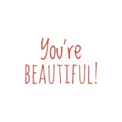 ''You're beautiful'' sign