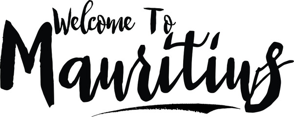 Obraz premium Welcome To Mauritius Country Name Bold Handwritten Calligraphy Black Color Text on White Background