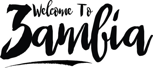 Welcome To Zambia Country Name Bold Handwritten Calligraphy Black Color Text on White Background