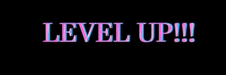 Level Up text on black background	
