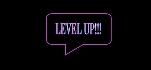 Level Up text on black background	
