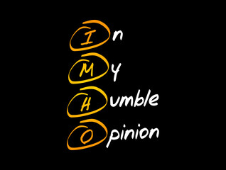 IMHO - In My Humble Opinion acronym, concept background