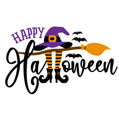 Happy Halloween - Halloween quote on white background with broom, bats, witch hat and legs in boots. Good for t-shirt, mug, scrap booking, gift, printing press. Holiday quotes. Witch's hat, broomstick