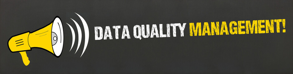 Data Quality Management!