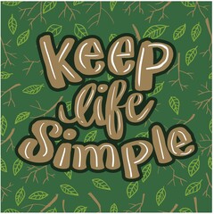 Keep life simple hand lettering. Quote typography.