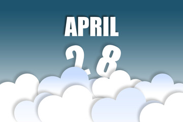 april 28th. Day 28 of month,Month name and date floating in the air on beautiful blue sky background with fluffy clouds. spring month, day of the year concept