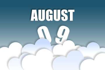 august 9th. Day 9 of month,Month name and date floating in the air on beautiful blue sky background with fluffy clouds. summer month, day of the year concept