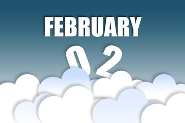 february 2nd. Day 2 of month,Month name and date floating in the air on beautiful blue sky background with fluffy clouds. winter month, day of the year concept