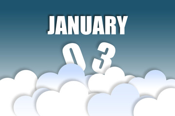 january 3rd. Day 3 of month,Month name and date floating in the air on beautiful blue sky background with fluffy clouds. winter month, day of the year concept