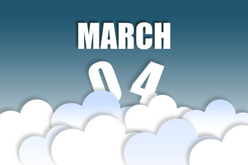 march 4th. Day 4 of month,Month name and date floating in the air on beautiful blue sky background with fluffy clouds. spring month, day of the year concept