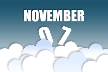 november 7th. Day 7 of month,Month name and date floating in the air on beautiful blue sky background with fluffy clouds. autumn month, day of the year concept