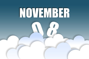 november 8th. Day 8 of month,Month name and date floating in the air on beautiful blue sky background with fluffy clouds. autumn month, day of the year concept