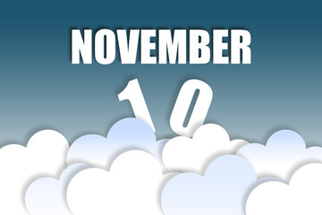 november 10th. Day 10 of month,Month name and date floating in the air on beautiful blue sky background with fluffy clouds. autumn month, day of the year concept