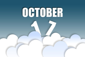 october 17th. Day 17 of month,Month name and date floating in the air on beautiful blue sky background with fluffy clouds. autumn month, day of the year concept