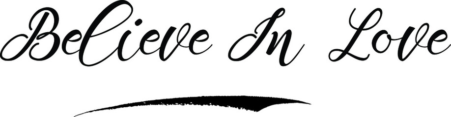 Believe In Love Calligraphy Handwritten Black Color Text On Yellow 
Background