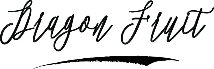 Dragon Fruit Brush Calligraphy Handwritten Typography Text on
White Background