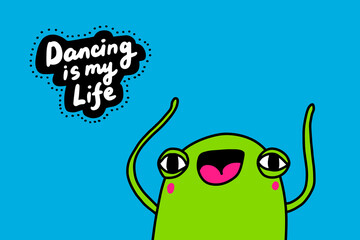 Dancing is life hand drawn vector illustration in cartoon doodle style