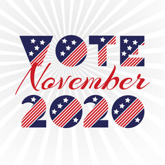 American presidential election day, political campaign for flyer, post, print, stiker template design Patriotic motivational message quotes. Vote November 2020 Vector illustration.