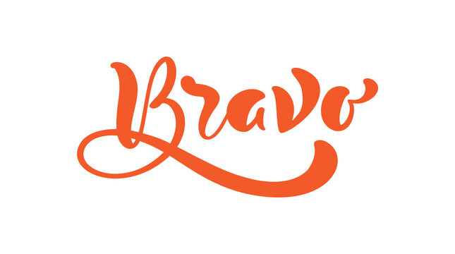 Bravo vector orange hand drawn lettering positive quote. Calligraphy inspirational and motivational slogan for business card, banner, poster