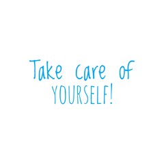 ''Take care of yourself/you'' quote word illustration