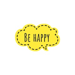 ''Be happy'' quote word illustration