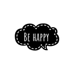 ''Be happy'' quote word illustration
